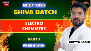 Electrochemistry Part-1 || SHIVA BATCH || NEET2025 || ADITYA JOSHI #neet2025 #shivabatch #mbbs #pc