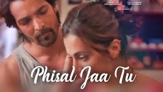 Phisal Jaa Tu Song | Haseen Dillruba |Taapsee P, Vikrant M, Harshvardhan R| Amit Trivedi, Abhijeet S