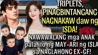 TRIPLETS, PINAGBINTANGANG NAGNAKAW daw ng ISDA!NAWAWALANG mga ANAK pala ito ng MAY-ARI ng ISLA sa EX