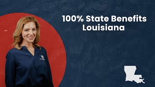 100% State Benefits -  Louisiana