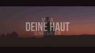 Majan - Deine Haut / Gone (Slowed & Reverb)