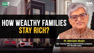 Secrets to Sustaining Wealth Across Generations ft. Nimish Shah | Paisa Vaisa with Anupam Gupta