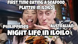 First time to eat seafood Platter in Philippines plus night life in Iloilo