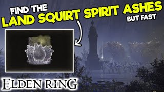 How to get the LAND SQUIRT ASHES in Elden Ring - Location - Find Rare Items Fast - SPIRIT ASHES