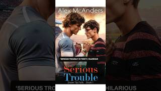 MM Romance audiobooks full length  - Serious Trouble by Alex McAnders - #mmromance #books