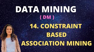 #14 Constraint Based Association Mining |DM|