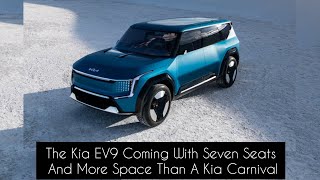 The Kia EV9 Coming With Seven Seats And More Space Than A Kia Carnival