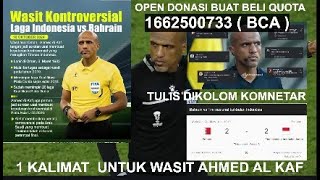 🔴Live Streaming  ( DEMI INDONESIA ) 1 KALIMAT  UNTUK WASIT AHMED AL KAF  - SAAT BAHRAIN VS iNDONESIA