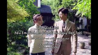 [Playlist] Ost Nếu Em Bình An Đó Mới Là Ngày Đẹp Trời || Trương Hàn & Từ Lộ.