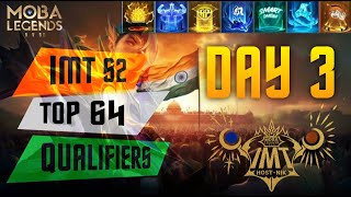 🥊LIVE | IMT S2 | TOP 64 QUALIFIERS | DAY 3 | MOBA LEGENDS | MLBB | TOURNAMENT | 5V5