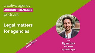 Legal matters for agencies, with Ryan Lisk