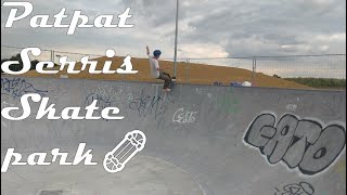 Skate Encore  ep12.5 | Serris Skatepark  | PatpatSkate