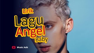 Lirik Lagu Troye Sivan - Angel Baby (Acoustic)