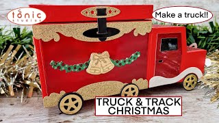 TRUCK & TRACK CHRISTMAS die set Tonic Studios - HOW TO MAKE THE TRUCK!