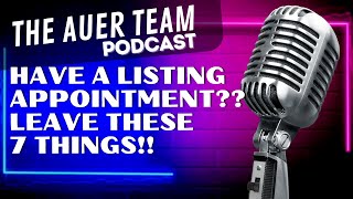 Have A Listing Appointment?? Leave These 7 Things!!