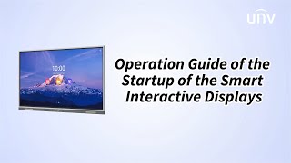 Operation Guide of Startup of Smart Interactive Displays