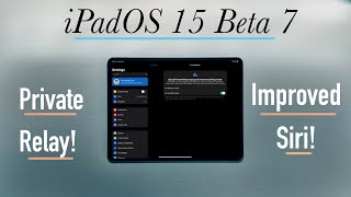 iPadOS 15 Beta 7: Whats New | BETA Private Relay!