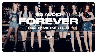 BABYMONSTER - FOREVER [8D AUDIO] 🎧USE HEADPHONES🎧