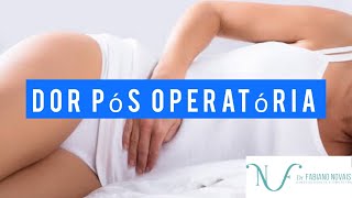 Dor pós operatória - três dicas pra diminuir a dor