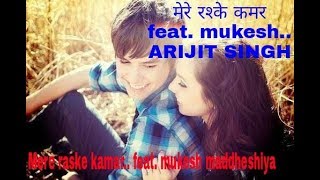 Mere Raske Kamar//Maza aa gya...unplugged arijit singh...feat.Mukesh maddheshiya..