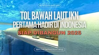 TOL BAWAH LAUT IKN BUTUH 11 TRILIUN.. JADI DIBANGUN ???‼️