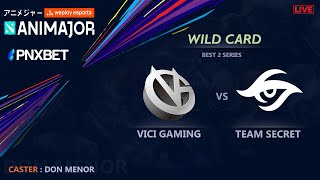 [ Dota2 LIVE ]  VICI GAMING VS TEAM SECRET | WePlay AniMajor | BO2