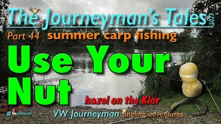 Carp Fishing With A Nutty Twist - The Journeyman's Tales - Part 44 #carpfishing #fishingtips