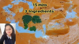 पनीर ऐसे बनायेंगे तो सब तारीफ करेंगे | Easy Paneer Curry In 15 Mins | Paneer Ki Sabji |Paneer Recipe