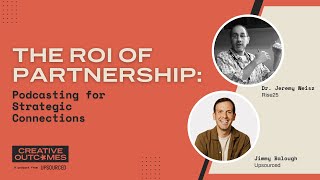 The ROI of Partnership: Podcasting for Strategic Connections