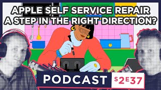 S2 E37 - Apple Self Service Repair: a win for Right to Repair?