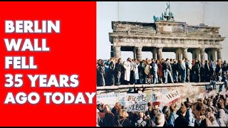 35th Anniversary of the Fall of the Berlin Wall TODAY