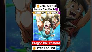 🔥Why Goku Kill His Family And destroy Eart earth 🌎 in DBZ😈 #comics #dbs #anime #like #manga #shorts