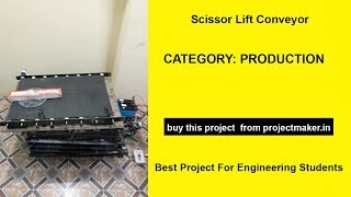 scissor lift conveyor | best mechanical and school project topics | projectmaker.in