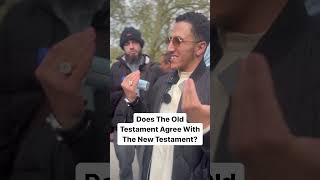 Does The Old Testament Agree With The New Testament? | Speakers Corner Shamsi