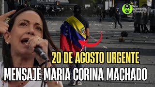 Mensaje URGENTE Maria Corina Machado 20 de agosto 2024 #Venezuela