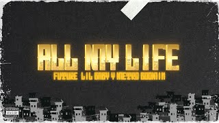 Future, Metro Boomin, Lil Baby - All My Life (Letra/Lyrics)