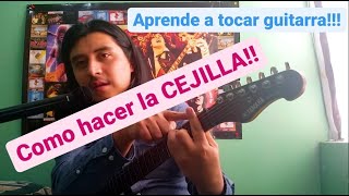 APRENDE A TOCAR GUITARRA COMO HACER LA CEJILLA LECCIÓN 8