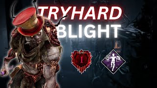 THE TRYHARD BLIGHT | High Level Gameplay | Dead by Daylight