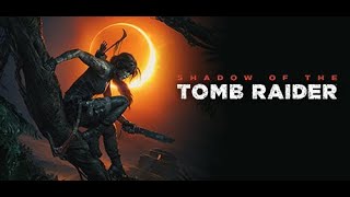 Shadow of The Tomb Raider 3 (2018) FIN partie 3