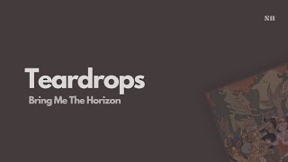 Teardrops - Bring Me The Horizon (Lyrics Video)