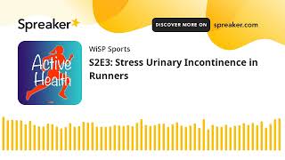 S2E3: Stress Urinary Incontinence in Runners