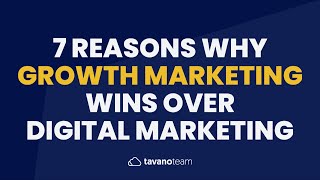 7 Reasons Why Growth Marketing Wins over Digital Marketing