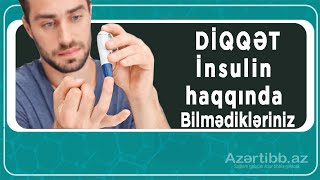 DİQQƏT: İnsulin haqqında Bilmədikləriniz