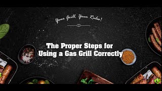 Proper Steps Before Start Grilling For Captiva Designs 4-Burner Gas Grill