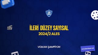 İleri Düzey  Sayısal - Volkan Şampiyon  - 2024/2 Temmuz Dönemi