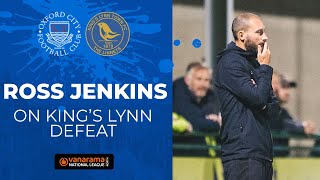 Ross Jenkins reviews King's Lynn defeat