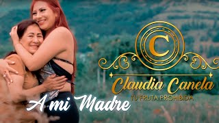 CLAUDIA CANELA "Tu Fruta Prohibida" - A MI MADRE (Video Official)