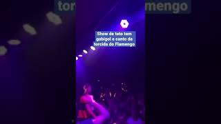 GABIGOL VAI NO SHOW DO TETO E PLATEIA CANTA MÚSICA DO FLAMENGO