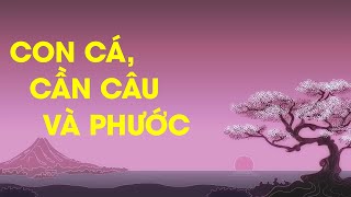 CON CÁ, CẦN CÂU VÀ PHƯỚC - TT Thích Chân Quang - Chùa Tương Mai, Hà Nội - 12.08.2018