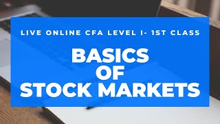 Live Online - CFA Level I- First Class- Basics of Stock markets